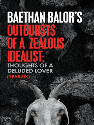 cover image of Outbursts of a Zealous Idealist; Thoughts of a Deluded Lover